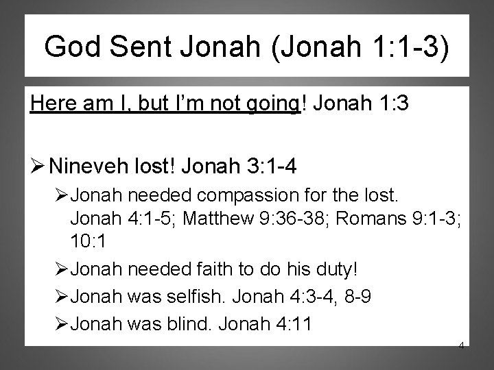 God Sent Jonah (Jonah 1: 1 -3) Here am I, but I’m not going!