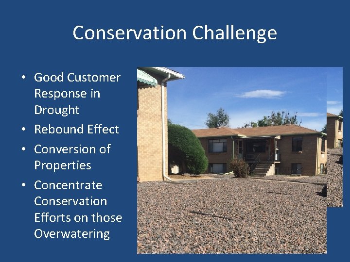 Conservation Challenge • Good Customer Response in Drought • Rebound Effect • Conversion of