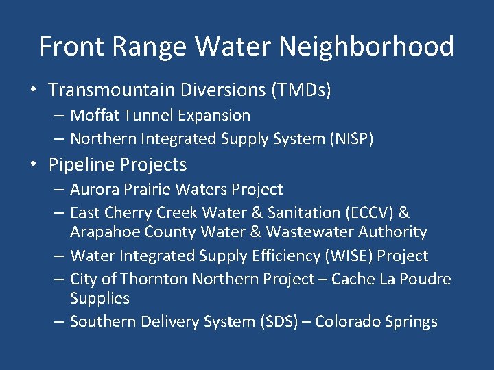 Front Range Water Neighborhood • Transmountain Diversions (TMDs) – Moffat Tunnel Expansion – Northern