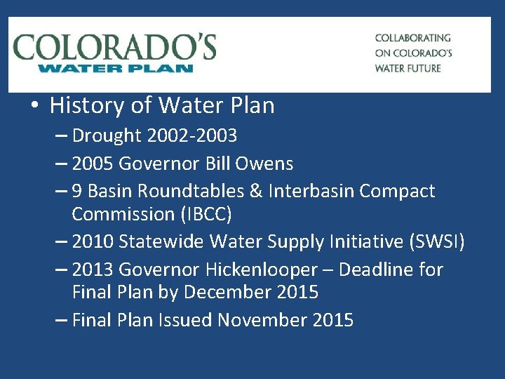  • History of Water Plan – Drought 2002 -2003 – 2005 Governor Bill