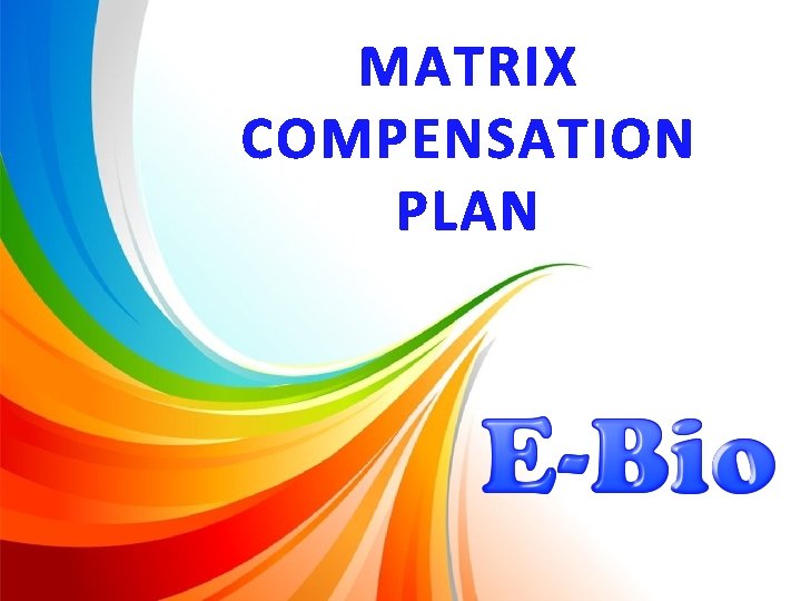 MATRIX COMPENSATION PLAN 