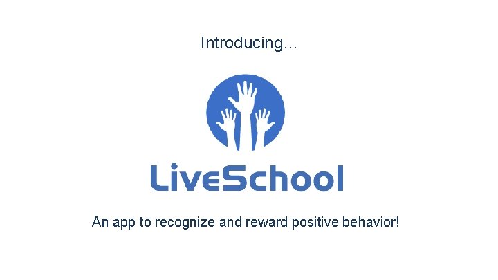 Introducing… An app to recognize and reward positive behavior! 