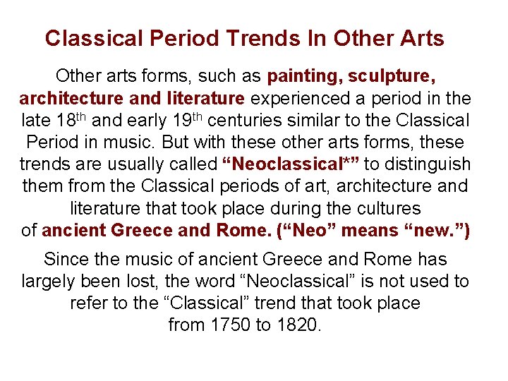 Classical Period Trends In Other Arts Other arts forms, such as painting, sculpture, architecture