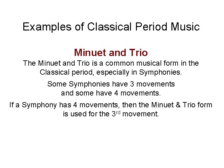 Examples of Classical Period Music Minuet and Trio The Minuet and Trio is a