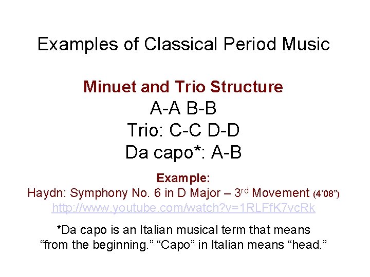 Examples of Classical Period Music Minuet and Trio Structure A-A B-B Trio: C-C D-D