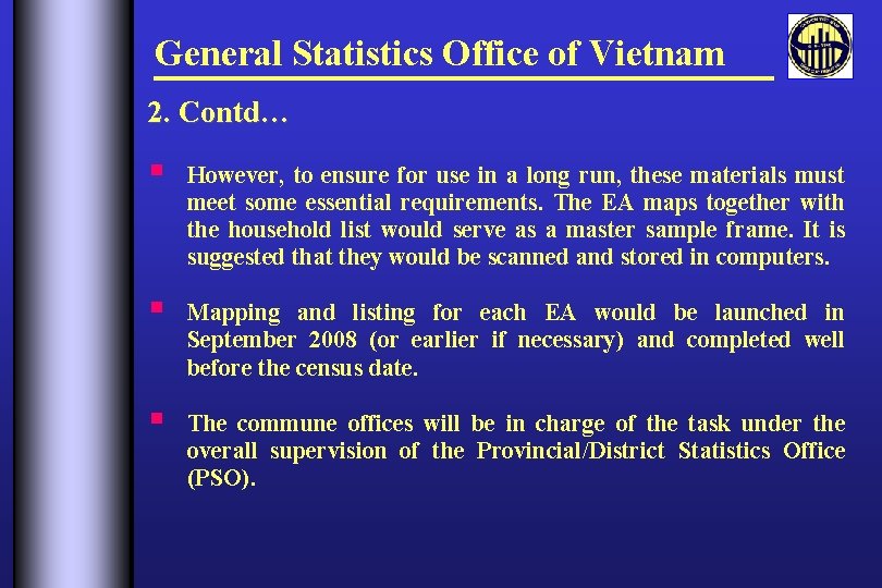 General Statistics Office of Vietnam 2. Contd… § However, to ensure for use in