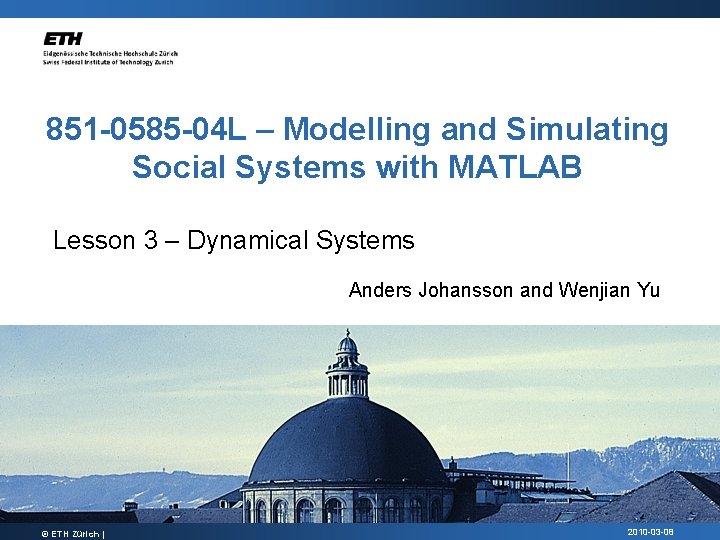 851 -0585 -04 L – Modelling and Simulating Social Systems with MATLAB Lesson 3