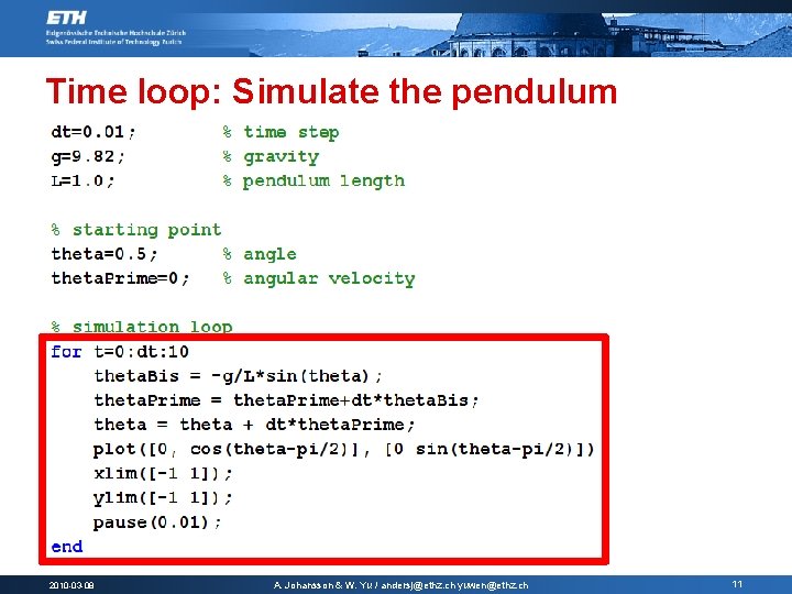 Time loop: Simulate the pendulum 2010 -03 -08 A. Johansson & W. Yu /