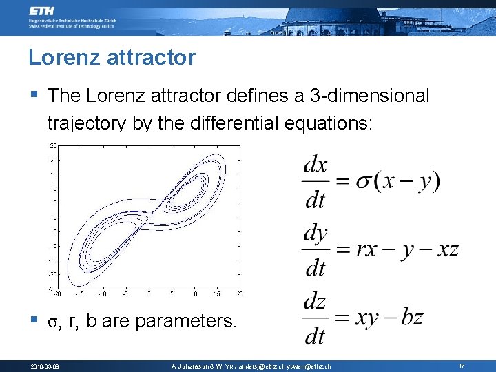 Lorenz attractor § The Lorenz attractor defines a 3 -dimensional trajectory by the differential