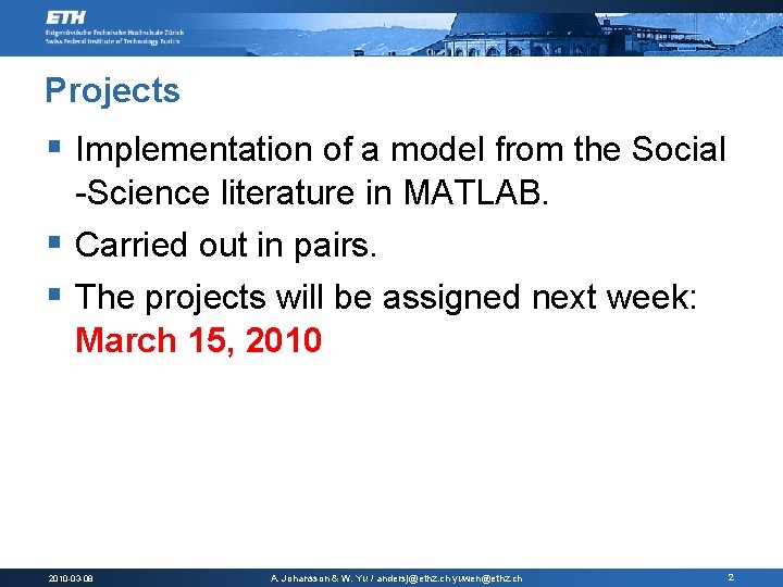 Projects § Implementation of a model from the Social -Science literature in MATLAB. §