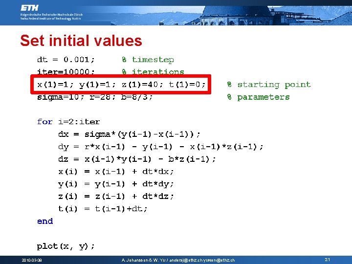 Set initial values 2010 -03 -08 A. Johansson & W. Yu / andersj@ethz. ch