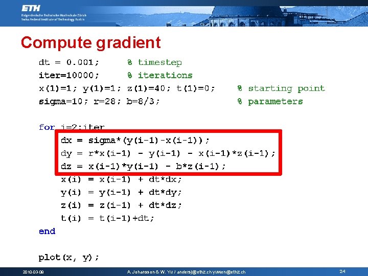 Compute gradient 2010 -03 -08 A. Johansson & W. Yu / andersj@ethz. ch yuwen@ethz.