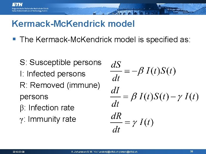 Kermack-Mc. Kendrick model § The Kermack-Mc. Kendrick model is specified as: S: Susceptible persons