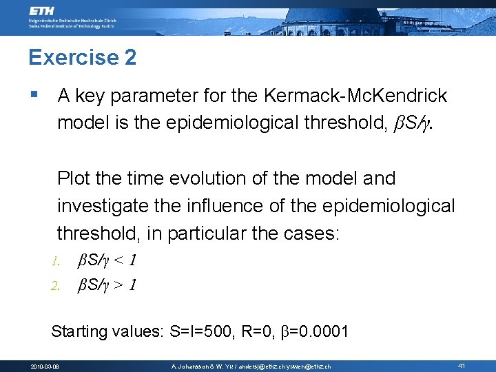 Exercise 2 § A key parameter for the Kermack-Mc. Kendrick model is the epidemiological