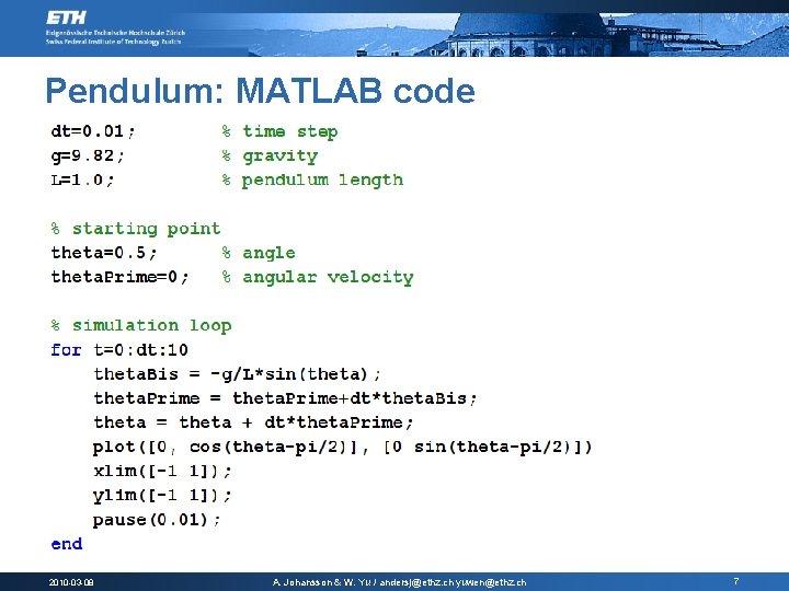 Pendulum: MATLAB code 2010 -03 -08 A. Johansson & W. Yu / andersj@ethz. ch