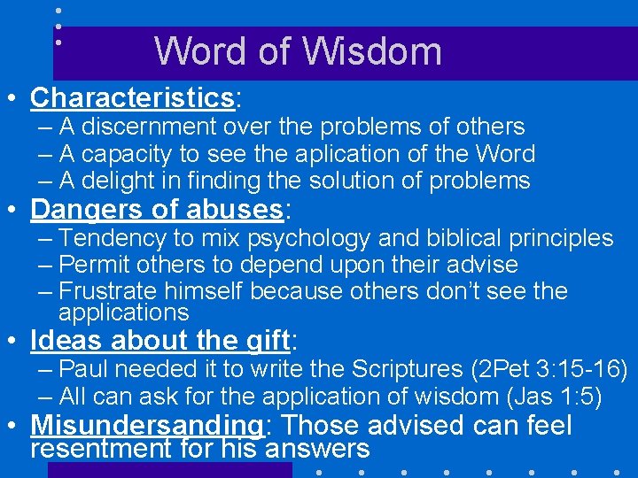Word of Wisdom • Characteristics: – A discernment over the problems of others –
