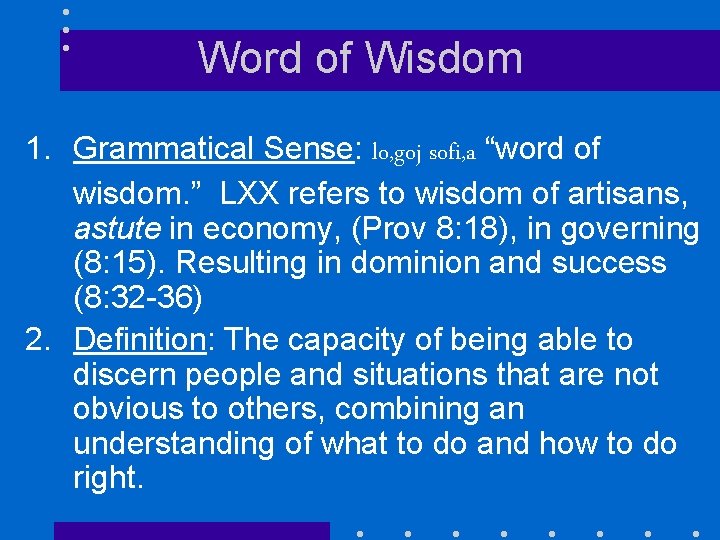 Word of Wisdom 1. Grammatical Sense: lo, goj sofi, a “word of wisdom. ”