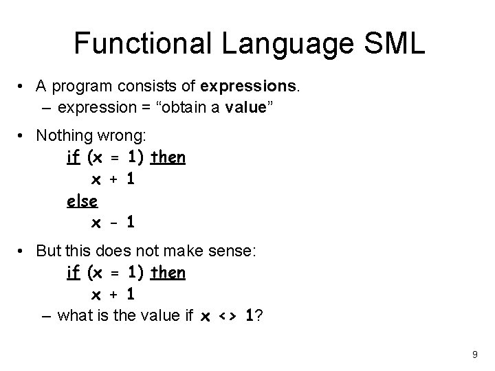 Functional Language SML • A program consists of expressions. – expression = “obtain a