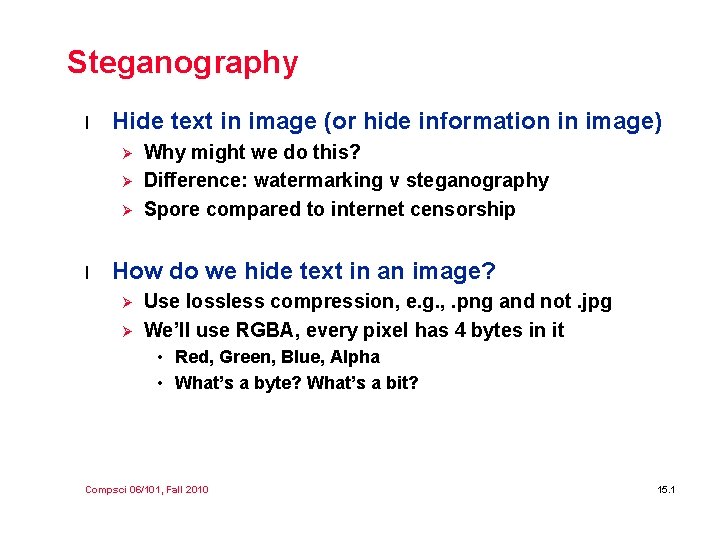 Steganography l Hide text in image (or hide information in image) Ø Ø Ø