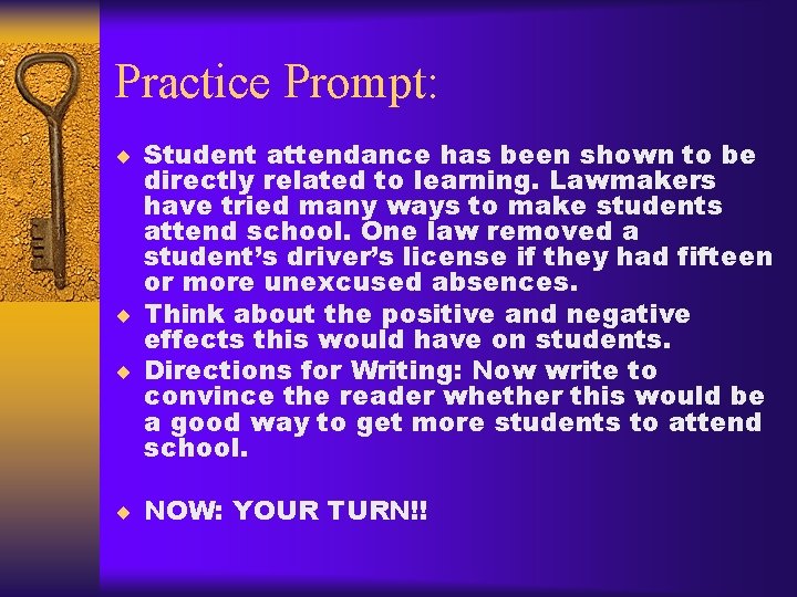 Practice Prompt: ¨ Student attendance has been shown to be directly related to learning.