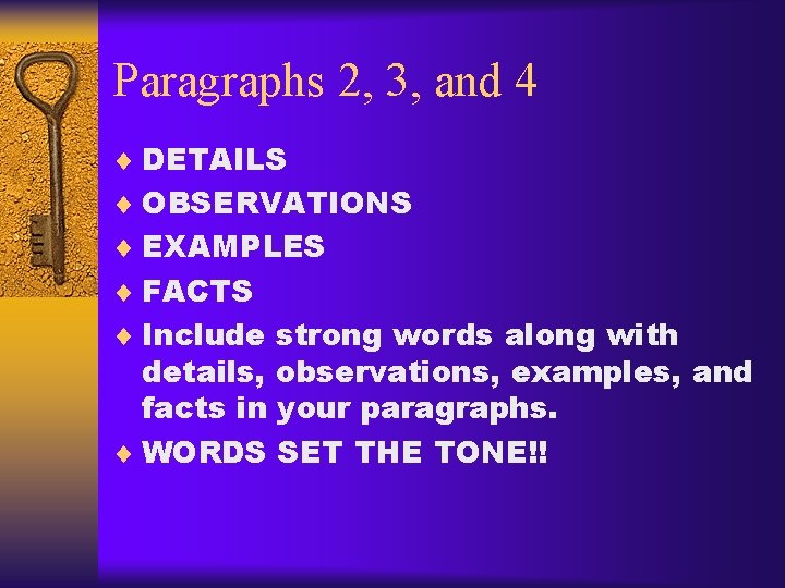 Paragraphs 2, 3, and 4 ¨ DETAILS ¨ OBSERVATIONS ¨ EXAMPLES ¨ FACTS ¨