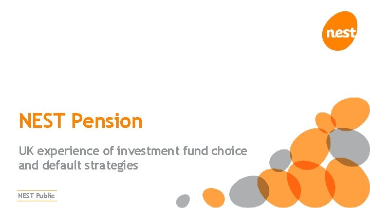 NEST Public NEST Pension UK experience of investment fund choice and default strategies NEST