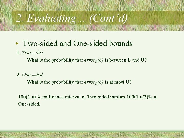 2. Evaluating… (Cont’d) • Two-sided and One-sided bounds 1. Two-sided What is the probability