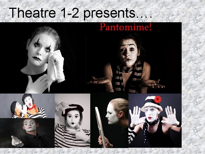 Theatre 1 -2 presents…. Pantomime! 