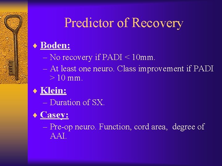 Predictor of Recovery ¨ Boden: – No recovery if PADI < 10 mm. –