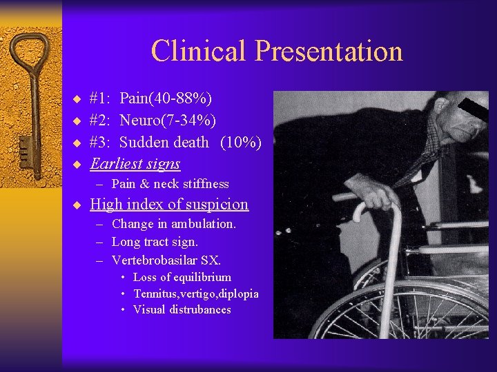 Clinical Presentation ¨ ¨ #1: Pain(40 -88%) #2: Neuro(7 -34%) #3: Sudden death (10%)