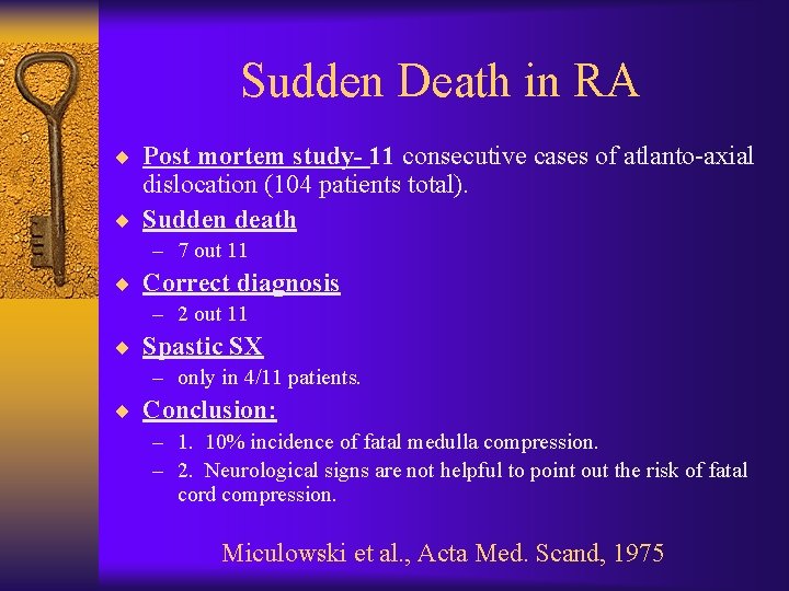 Sudden Death in RA ¨ Post mortem study- 11 consecutive cases of atlanto-axial dislocation