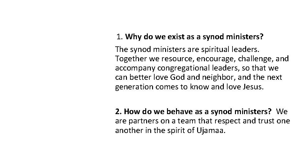 6 Simple Questions that HELP. 1. Why do we exist as a synod ministers?