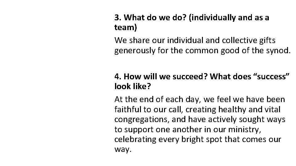 3. What do we do? (individually and as a team) We share our individual