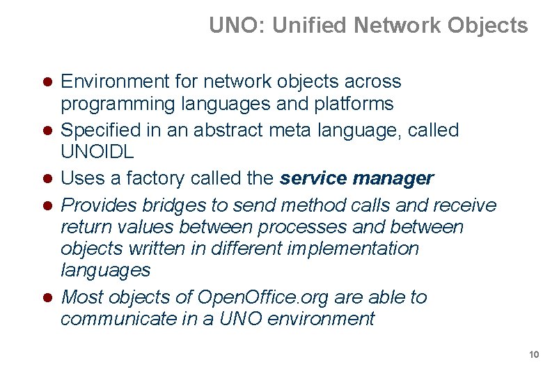 UNO: Unified Network Objects Environment for network objects across programming languages and platforms Specified UNO: Unified Network Objects Environment for network objects across programming languages and platforms Specified