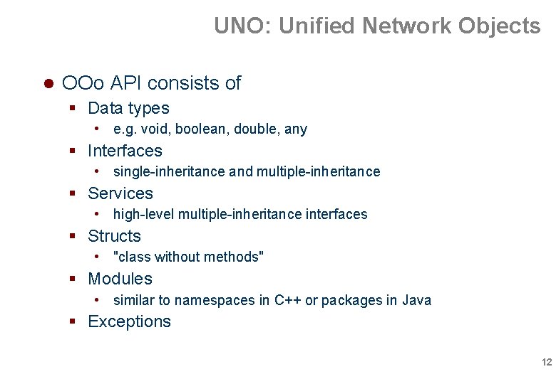 UNO: Unified Network Objects OOo API consists of Data types • e. g. void, UNO: Unified Network Objects OOo API consists of Data types • e. g. void,