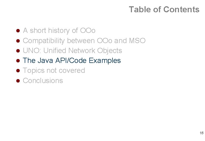 Table of Contents A short history of OOo Compatibility between OOo and MSO UNO: Table of Contents A short history of OOo Compatibility between OOo and MSO UNO: