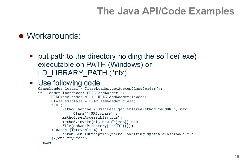 The Java API/Code Examples Workarounds: put path to the directory holding the soffice(. exe) The Java API/Code Examples Workarounds: put path to the directory holding the soffice(. exe)
