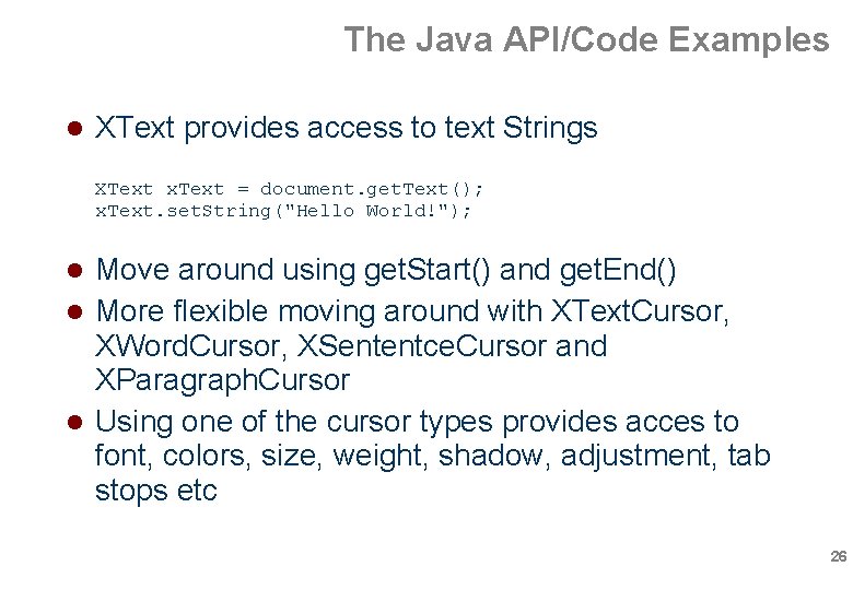The Java API/Code Examples XText provides access to text Strings XText x. Text = The Java API/Code Examples XText provides access to text Strings XText x. Text =