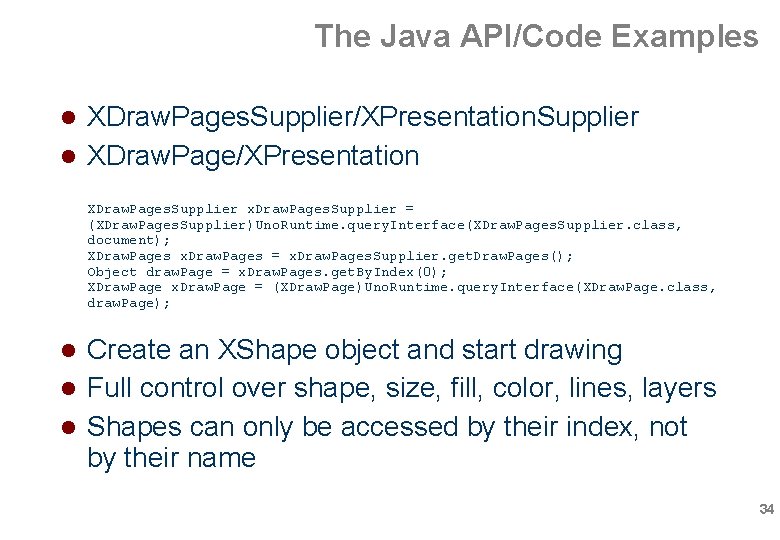 The Java API/Code Examples XDraw. Pages. Supplier/XPresentation. Supplier XDraw. Page/XPresentation XDraw. Pages. Supplier x. The Java API/Code Examples XDraw. Pages. Supplier/XPresentation. Supplier XDraw. Page/XPresentation XDraw. Pages. Supplier x.