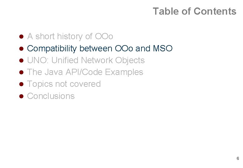 Table of Contents A short history of OOo Compatibility between OOo and MSO UNO: Table of Contents A short history of OOo Compatibility between OOo and MSO UNO: