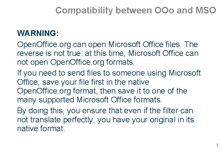 Compatibility between OOo and MSO WARNING: Open. Office. org can open Microsoft Office files. Compatibility between OOo and MSO WARNING: Open. Office. org can open Microsoft Office files.