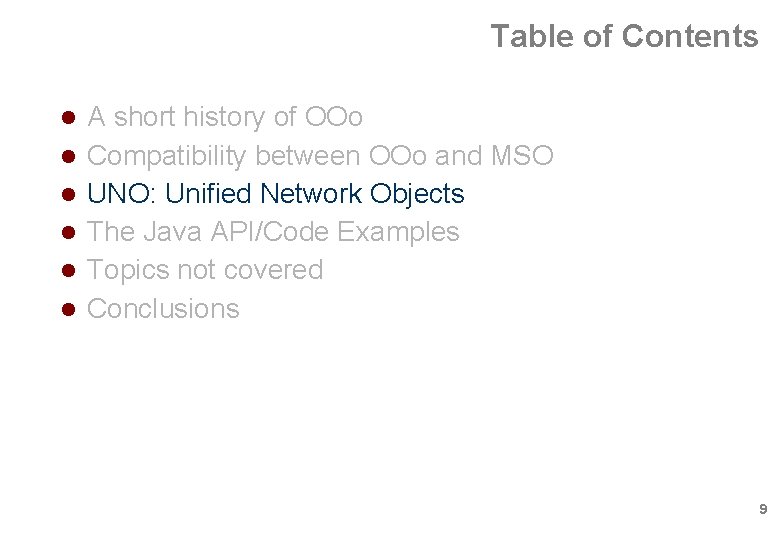 Table of Contents A short history of OOo Compatibility between OOo and MSO UNO: Table of Contents A short history of OOo Compatibility between OOo and MSO UNO: