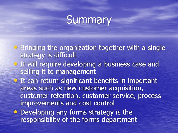 Summary • Bringing the organization together with a single • • • strategy is