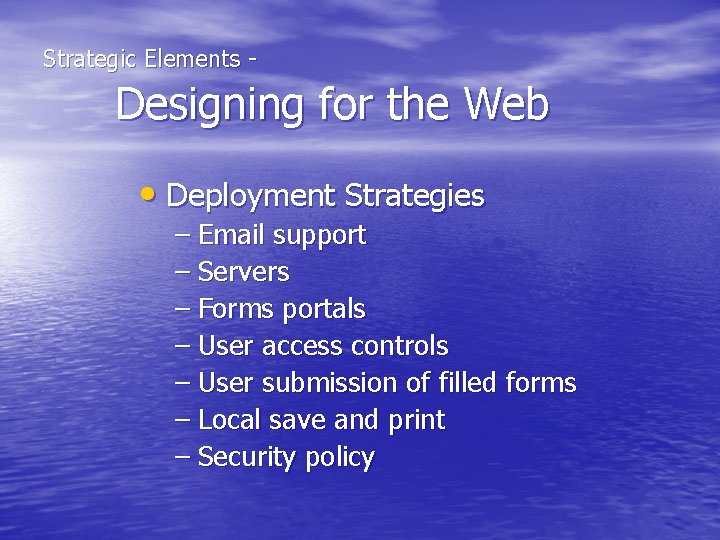  Strategic Elements - Designing for the Web • Deployment Strategies – Email support