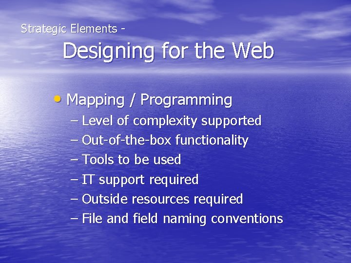  Strategic Elements - Designing for the Web • Mapping / Programming – Level