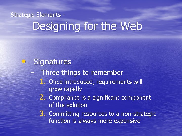  Strategic Elements - Designing for the Web • Signatures – Three things to