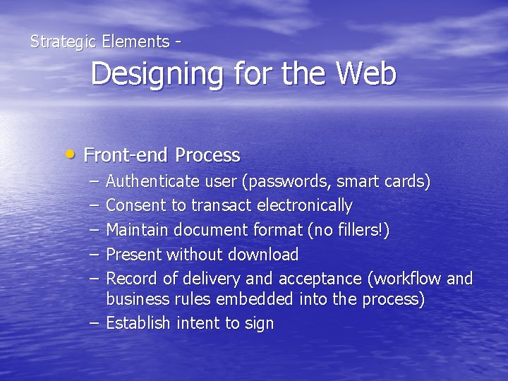  Strategic Elements - Designing for the Web • Front-end Process – – –