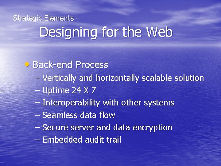  Strategic Elements - Designing for the Web • Back-end Process – Vertically and