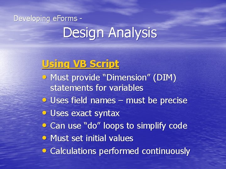  Developing e. Forms - Design Analysis Using VB Script • Must provide “Dimension”