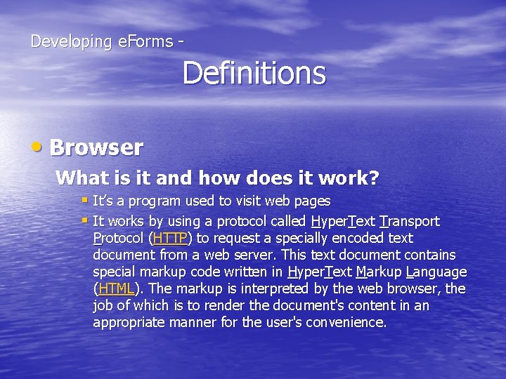  Developing e. Forms - Definitions • Browser What is it and how does